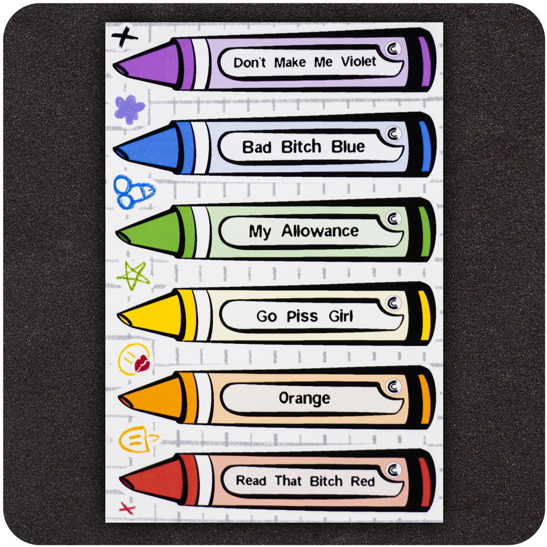 A colorful sticker sheet from Casual Covert featuring six crayon-shaped stickers with playful names: “Don’t Make Me Violet” (purple), “Bad Bitch Blue” (blue), “My Allowance” (green), “Go Piss Girl” (yellow), “Orange” (orange), and “Read That Bitch Red” (red). The sheet is decorated with doodles like stars, lips, and scribbles, mimicking a notebook background.