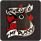 The Casual Covert Murder My Pussy Enamel Pin. Shows a crow screaming with glitter fire behind them with the words "murder my pussy" around them.